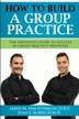 How To Build A Group Dental Practice by Elias J Achey D M D, Paperback | Indigo Chapters