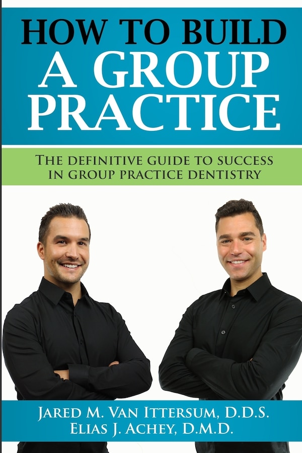 How To Build A Group Dental Practice by Elias J Achey D M D, Paperback | Indigo Chapters