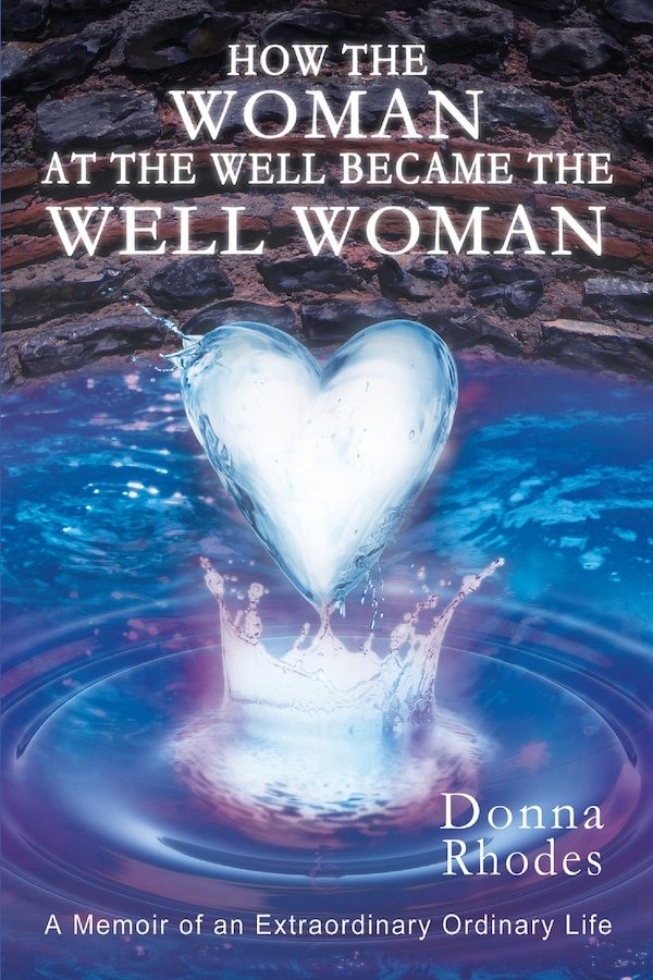 How the Woman at the Well Became the Well Woman by Donna Rhodes, Paperback | Indigo Chapters