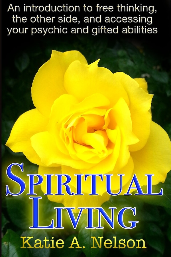 Spiritual Living by Katie a Nelson, Paperback | Indigo Chapters