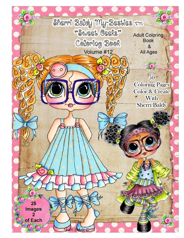 Sherri Baldy Tm My-Besties Tm Sweet Geeks Coloring Book by Sherri Ann Baldy, Paperback | Indigo Chapters