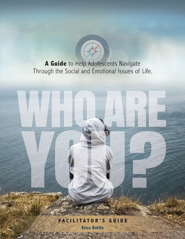 Who Are You? A Guide to Help Adolescents Navigate Through the Social and Emotional Issues of Life by Erica Battle Ma, Paperback | Indigo Chapters
