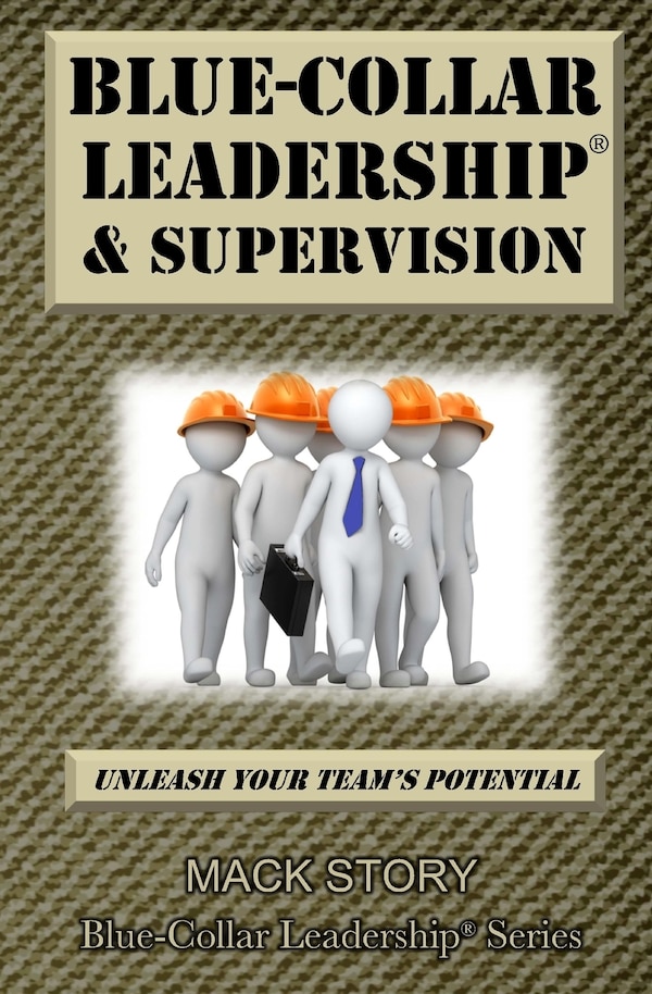 Blue-Collar Leadership & Supervision by Mack Story, Paperback | Indigo Chapters