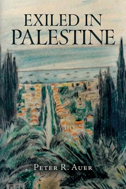 Exiled In Palestine by Peter R Auer, Paperback | Indigo Chapters