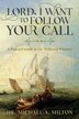 Lord I Want to Follow Your Call by Michael a Milton, Paperback | Indigo Chapters