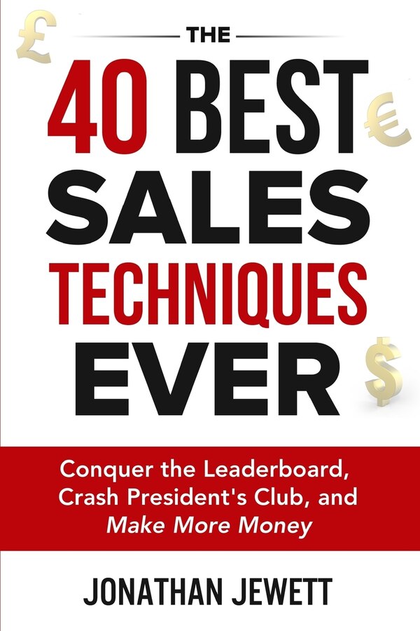 The 40 Best Sales Techniques Ever by Jonathan Jewett, Paperback | Indigo Chapters