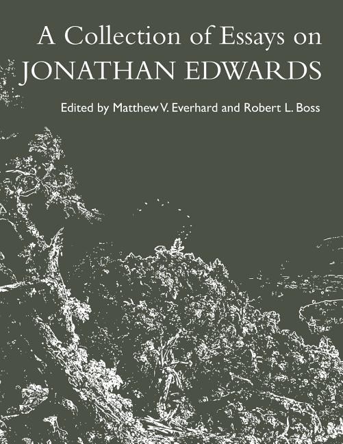 A Collection of Essays on Jonathan Edwards by Robert L Boss, Paperback | Indigo Chapters