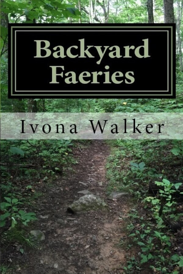 Backyard Faeries by Ivona P Walker, Paperback | Indigo Chapters