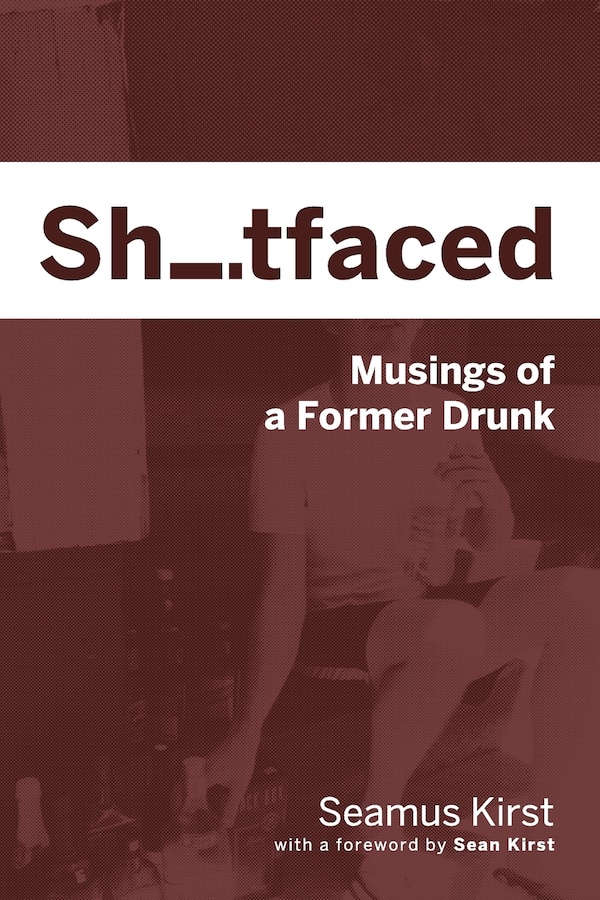 Shitfaced by Seamus Kirst, Paperback | Indigo Chapters