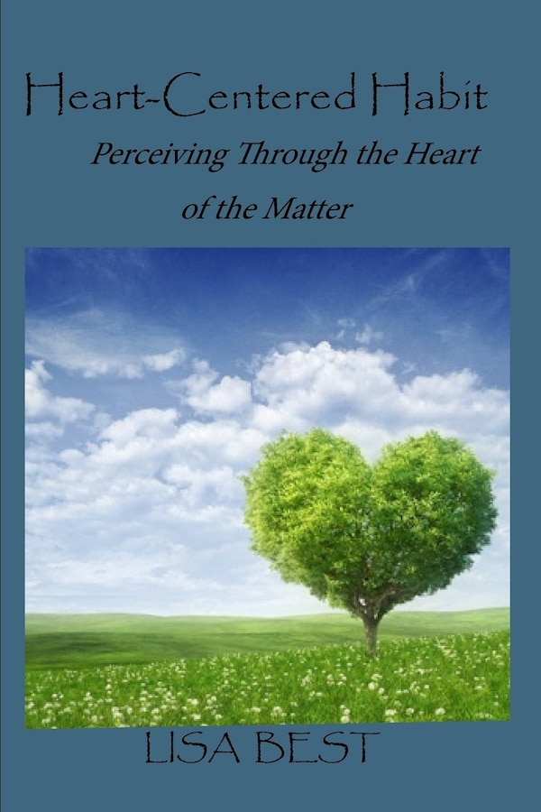 The Heart-Centered Habit by Lisa Best, Paperback | Indigo Chapters