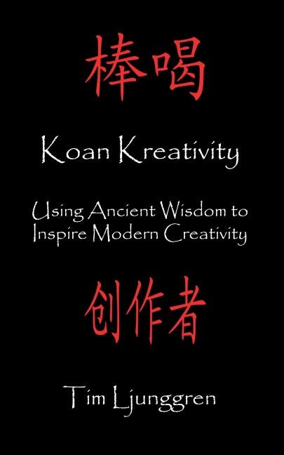 Koan Kreativity by Tim Ljunggren, Paperback | Indigo Chapters