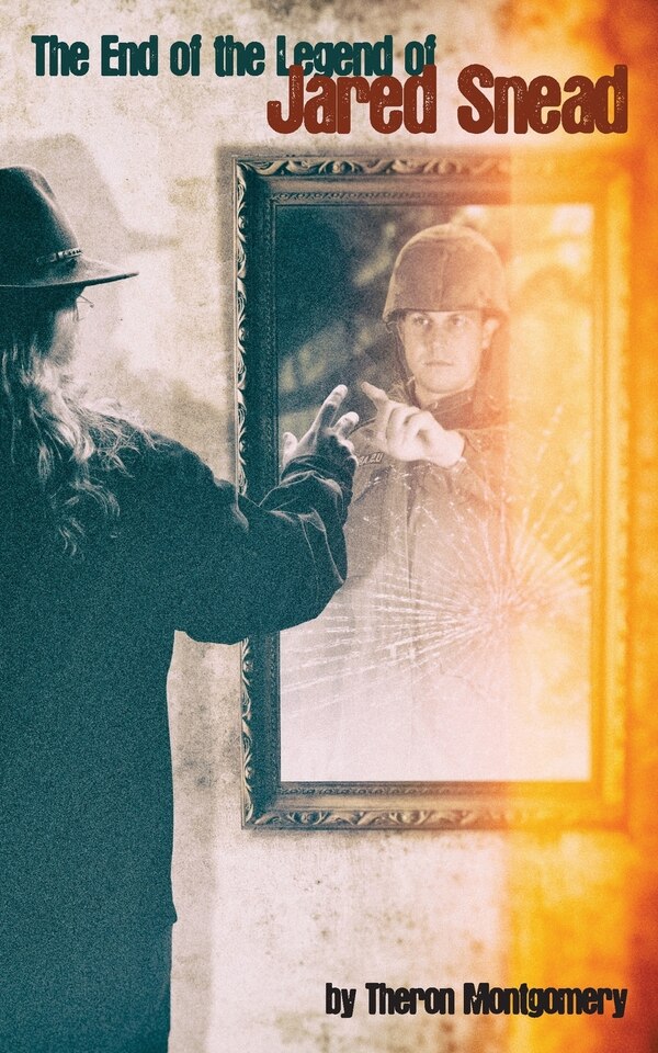 The End of the Legend of Jared Snead by Theron Montgomery, Paperback | Indigo Chapters