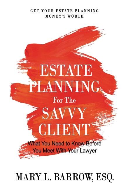 Estate Planning for the Savvy Client by Mary L Barrow, Paperback | Indigo Chapters