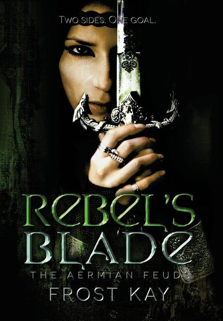 Rebel's Blade by Frost Kay, Hardcover | Indigo Chapters