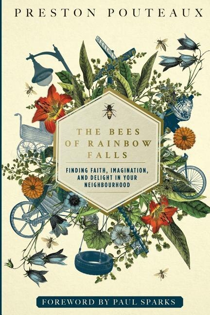 The Bees of Rainbow Falls by Preston Pouteaux, Paperback | Indigo Chapters