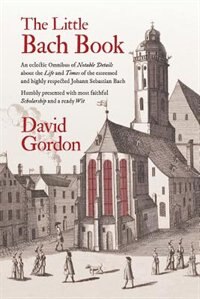 The Little Bach Book by David Gordon, Paperback | Indigo Chapters