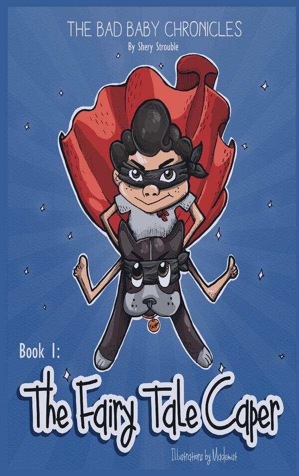 THE BAD BABY CHRONICLES by Shery Strouble, Hardcover | Indigo Chapters