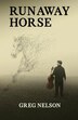 Runaway Horse by Greg Nelson, Paperback | Indigo Chapters