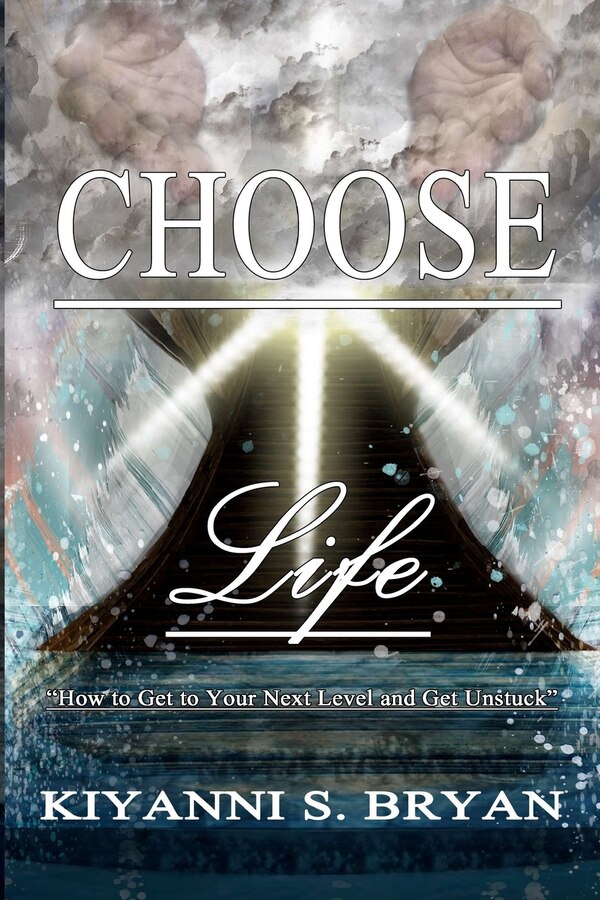 Choose Life by Kiyanni S Bryan, Paperback | Indigo Chapters