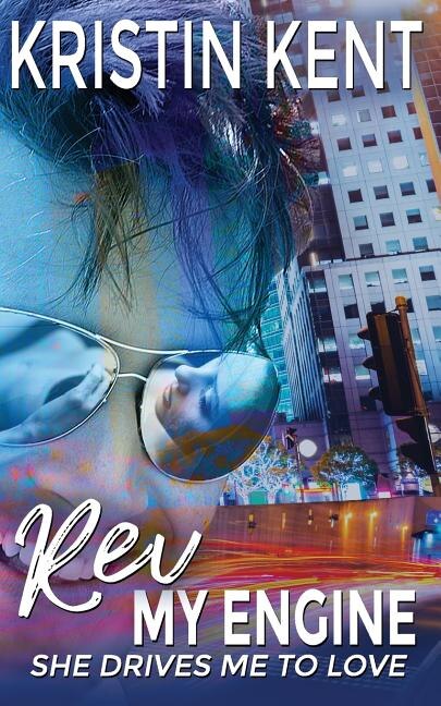 Rev My Engine by Kristin Kent, Paperback | Indigo Chapters