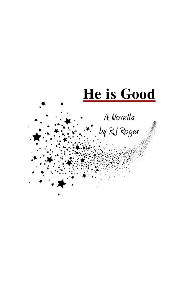 He is Good by R J Roger, Paperback | Indigo Chapters