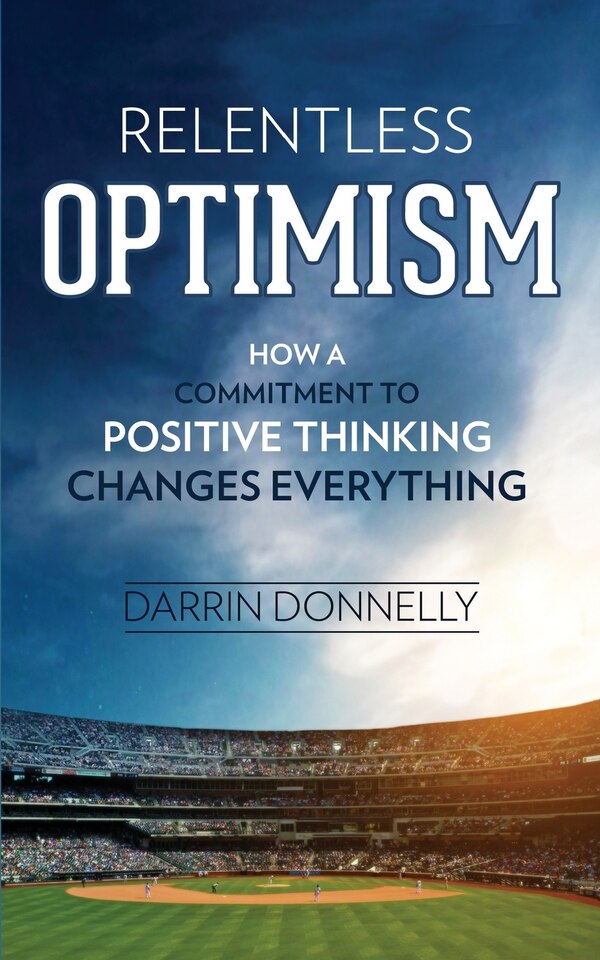 Relentless Optimism by Darrin Donnelly, Paperback | Indigo Chapters