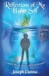Reflections of My Higher Self by Joseph Danna, Paperback | Indigo Chapters