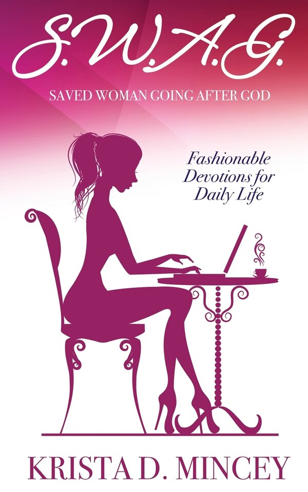 S.W.A.G. (d Woman Going After God) by Krista Mincey, Paperback | Indigo Chapters