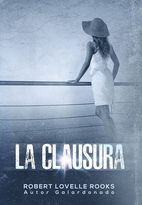 La Clausura by Robert Lovelle Rooks, Hardcover | Indigo Chapters