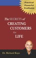 The Secrets of Creating Customer for Life by Richard Kaye, Paperback | Indigo Chapters