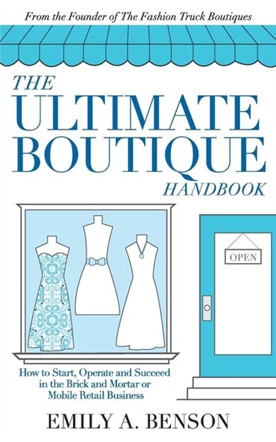 The Ultimate Boutique Handbook by Emily A Benson, Paperback | Indigo Chapters