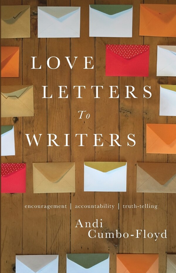 Love Letters To Writers by Andi Cumbo-Floyd, Paperback | Indigo Chapters