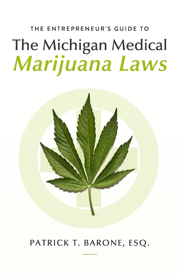 Entrepreneur's Guide to Michigan Medical Marijuana Laws by William Honaker Esq, Paperback | Indigo Chapters