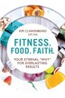 Fitness. Food. Faith by Kim Clinkenbeard, Paperback | Indigo Chapters