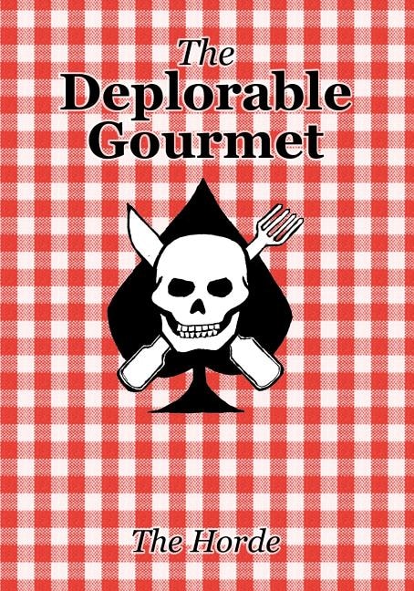 The Deplorable Gourmet by The Horde, Paperback | Indigo Chapters