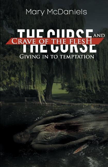 THE CURSE AND CRAVE OF THE FLESH by MARY MCDANIELS, Paperback | Indigo Chapters