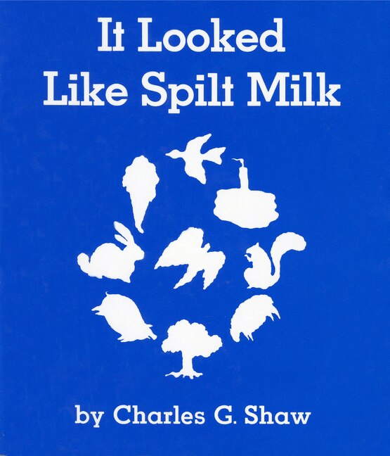 It Looked Like Spilt Milk, Board Book by Charles G. Shaw | Indigo Chapters