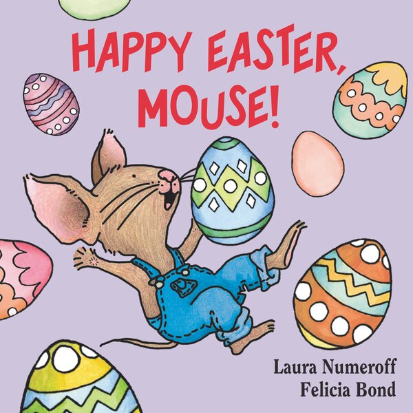 Happy Easter Mouse by Laura Numeroff, Board Book | Indigo Chapters