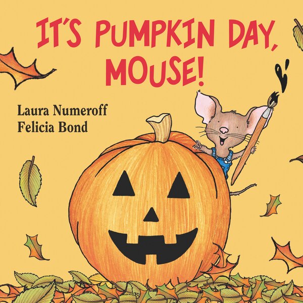 It's Pumpkin Day Mouse by Laura Numeroff, Board Book | Indigo Chapters