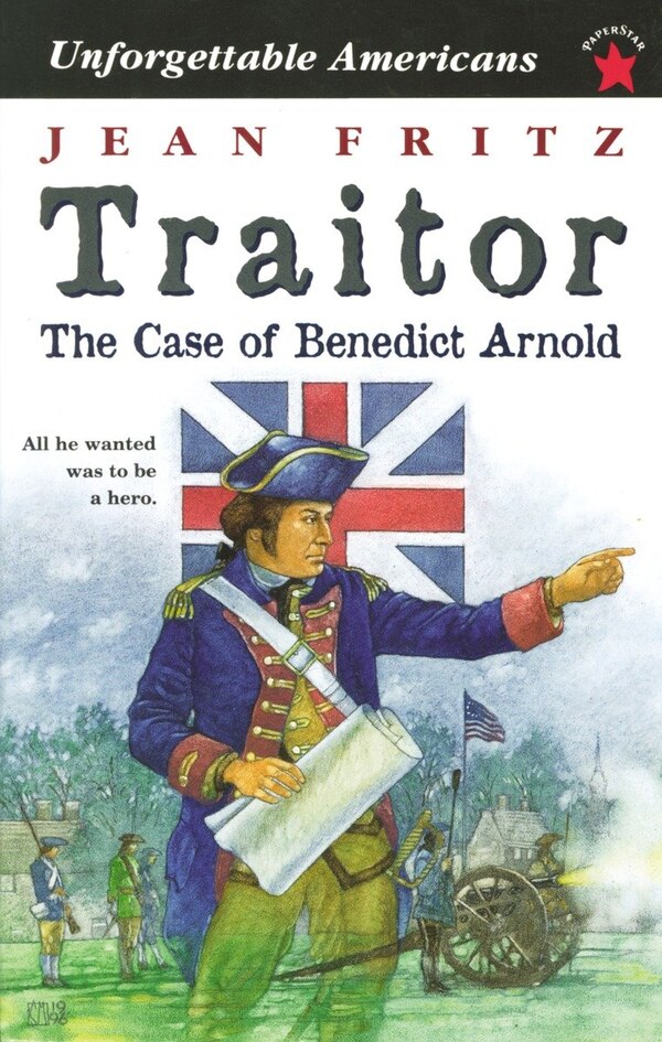 Traitor: The Case Of Benedict Arnold by Jean Fritz, Paperback | Indigo Chapters