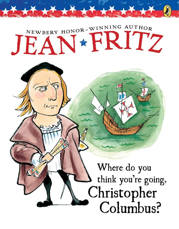 Where Do You Think You're Going Christopher Columbus? by Jean Fritz, Paperback | Indigo Chapters