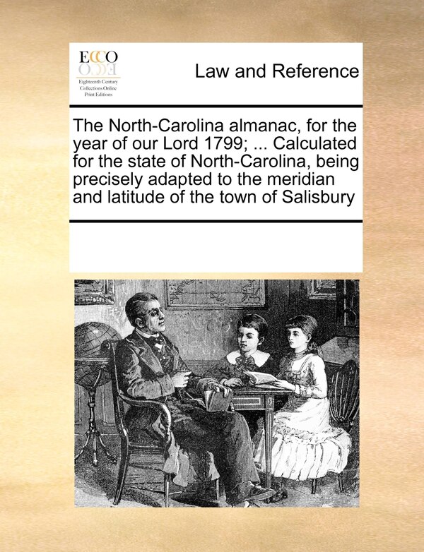 The North-carolina Almanac For The Year Of Our Lord 1799; by Multiple Contributors, Paperback | Indigo Chapters