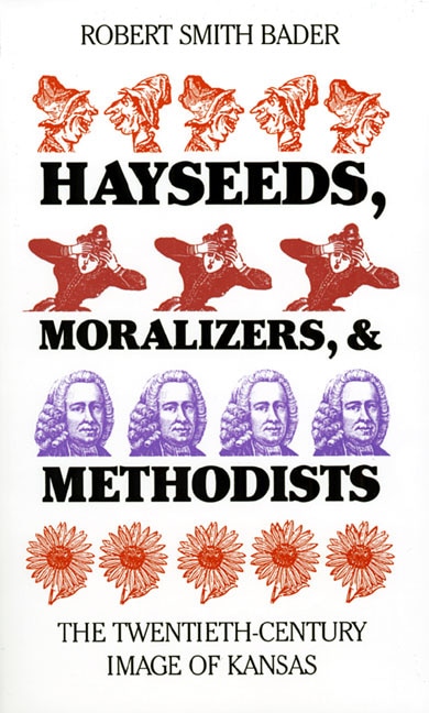 Hayseeds Moralizers and Methodists by Robert Smith Bader, Paperback | Indigo Chapters