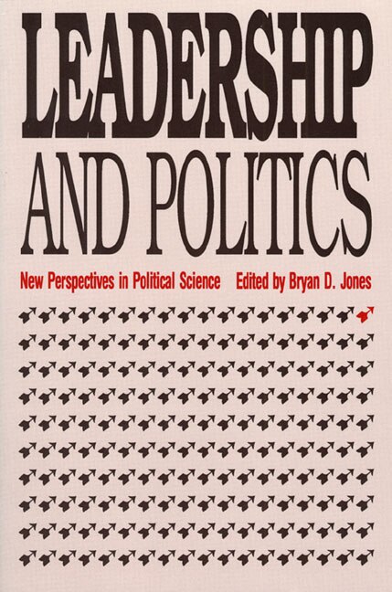 Leadership and Politics by Bryan D. Jones, Paperback | Indigo Chapters