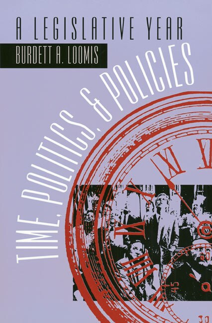Time Politics and Policies by Burdett A. Loomis, Hardcover | Indigo Chapters