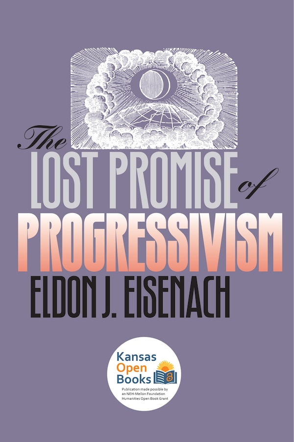 The Lost Promise of Progressivism by Eldon J. Eisenach, Paperback | Indigo Chapters