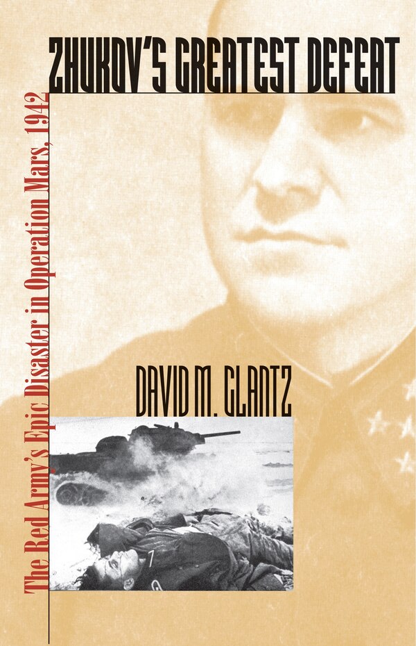 Zhukov's Greatest Defeat by David M. Glantz, Paperback | Indigo Chapters