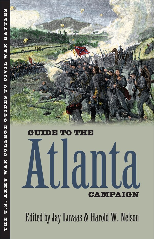 Guide to the Atlanta Campaign by Jay Luvaas, Hardcover | Indigo Chapters