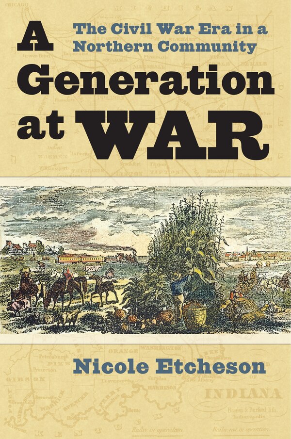 A Generation at War by Nicole Etcheson, Hardcover | Indigo Chapters