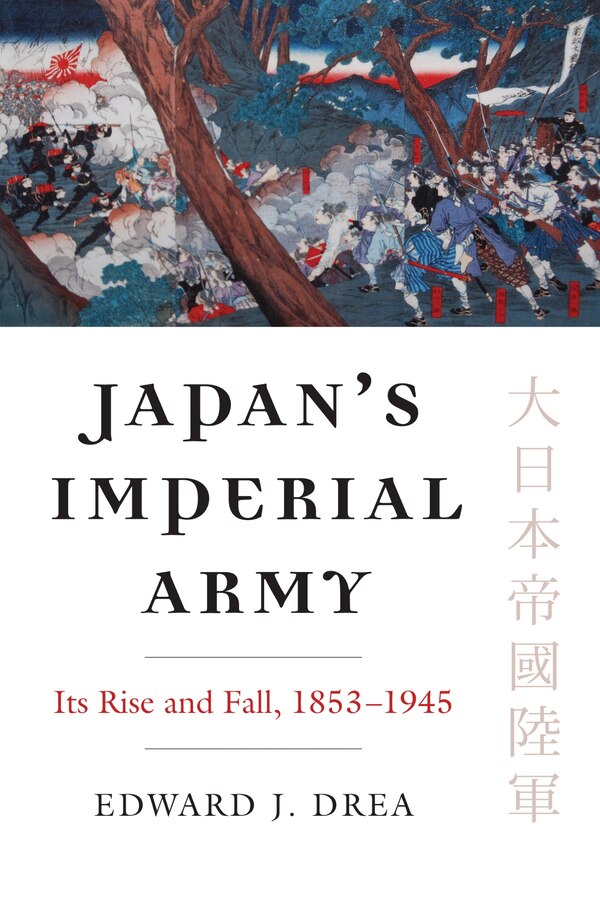 Japan's Imperial Army by Edward J. Drea, Paperback | Indigo Chapters